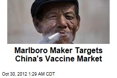 Marlboro Maker Targets China&#39;s Vaccine Market