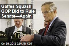Gaffes Squash GOP Bid to Rule Senate&mdash;Again