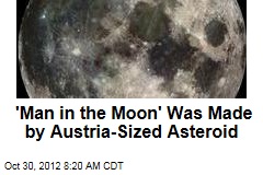 &#39;Man in the Moon&#39; Was Made by Austria-Sized Asteroid
