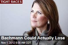 Bachmann Could Actually Lose
