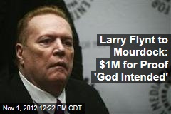 Larry Flynt to Mourdock: $1M for Proof &#39;God Intended&#39;