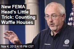 New FEMA Head&#39;s Little Trick: Counting Waffle Houses