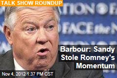 Barbour: Sandy Stole Romney&#39;s Momentum