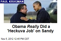 Obama Really Did a &#39;Heckuva Job&#39; on Sandy
