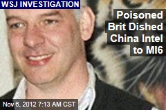 Poisoned Brit Dished China Intel to MI6