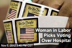 Woman in Labor Picks Voting Over Hospital