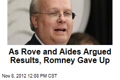 As Rove and Aides Argued Results, Romney Gave Up