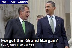 Forget the &#39;Grand Bargain&#39;