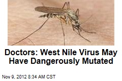 Doctors: West Nile Virus May Have Dangerously Mutated