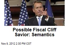 Possible Fiscal Cliff Savior: Semantics
