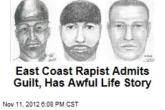 East Coast Rapist Admits Guilt, Has Awful Life Story