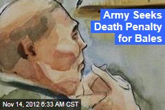 Army Seeks Death Penalty for Bales