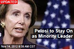 Pelosi Will Stay as Minority Leader: Report