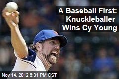 A Baseball First: Knuckleballer Wins Cy Young