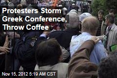 Protesters Storm Greek Conference, Throw Coffee