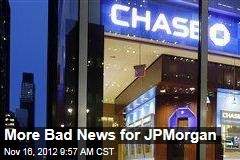 More Bad News for JPMorgan