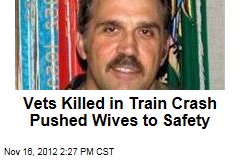 Vets Killed in Train Crash Pushed Wives to Safety