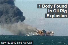 1 Body Found in Oil Rig Explosion