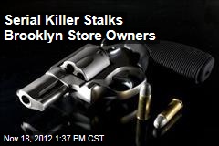 Serial Killer Stalks Brooklyn Store Owners