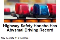 Highway Safety Honcho Has Abysmal Driving Record