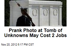 Prank Photo at Tomb of Unknowns May Cost 2 Jobs