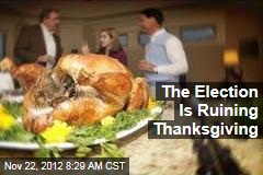 The Election Is Ruining Thanksgiving