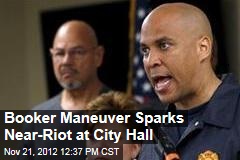 Booker Maneuver Sparks Near-Riot at City Hall