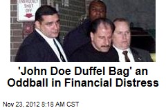 &#39;John Doe Duffel Bag&#39; an Oddball in Financial Distress