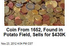Coin From 1652, Found in Potato Field, Sells for $430K