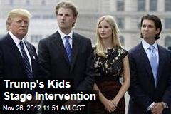 Trump&#39;s Kids Stage Intervention