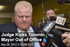 Judge Kicks Toronto Mayor Out of Office
