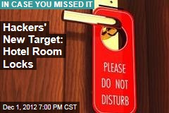 Hackers&#39; New Target: Hotel Room Locks