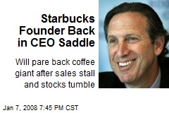Starbucks Founder Back in CEO Saddle