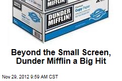Beyond the Small Screen, Dunder Mifflin a Big Hit