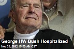George HW Bush Hospitalized