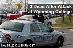 3 Dead After Attack at Wyoming College