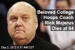 Beloved College Hoops Coach Rick Majerus Dies at 64