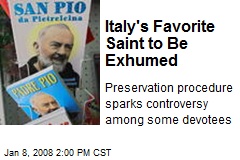 Italy's Favorite Saint to Be Exhumed