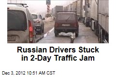 Russian Drivers Stuck in 2-Day Traffic Jam