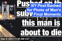 NY Post Bashed for Photo of Man&#39;s Final Moments