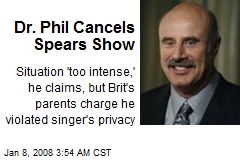 Dr. Phil Cancels Spears Show