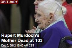 Rupert Murdoch&#39;s Mother Dead at 103