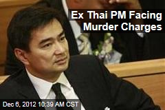 Ex Thai PM Facing Murder Charges