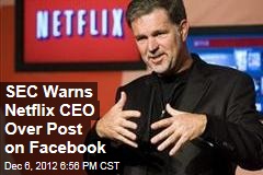 SEC Warns Netflix CEO Over Post on Facebook