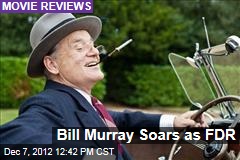 Bill Murray Soars as FDR