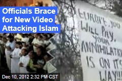 Officials Prepare for New Video Attacking Islam