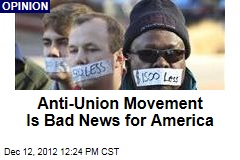 Anti-Union Movement Is Bad News for America
