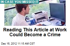 Reading This Article at Work Could Become a Crime
