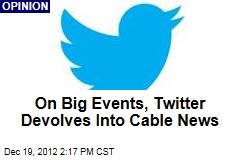 When News Breaks, Twitter Devolves Into Cable News