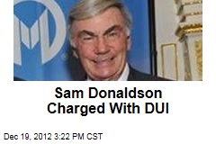 Sam Donaldson Charged With DUI